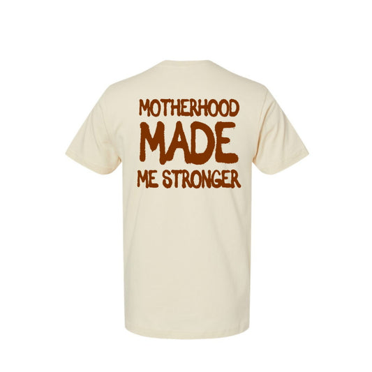 RELAXED FIT NATURAL COTTON "MOTHERHOOD MADE ME STRONGER” TEE - CREAM/BROWN